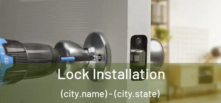  Lock Installation (city.name) - (city.state)